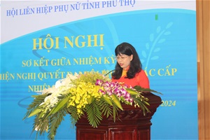 Hội LHPN tỉnh Phú Thọ tập trung chỉ đạo thực hiện đạt và vượt 8/8 nhóm chỉ tiêu Nghị quyết Đại hội Phụ nữ các cấp, nhiệm kỳ 2021 – 2026